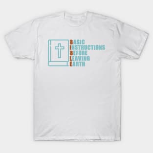 Bible : Basic Instructions Before Leaving Earth T-Shirt